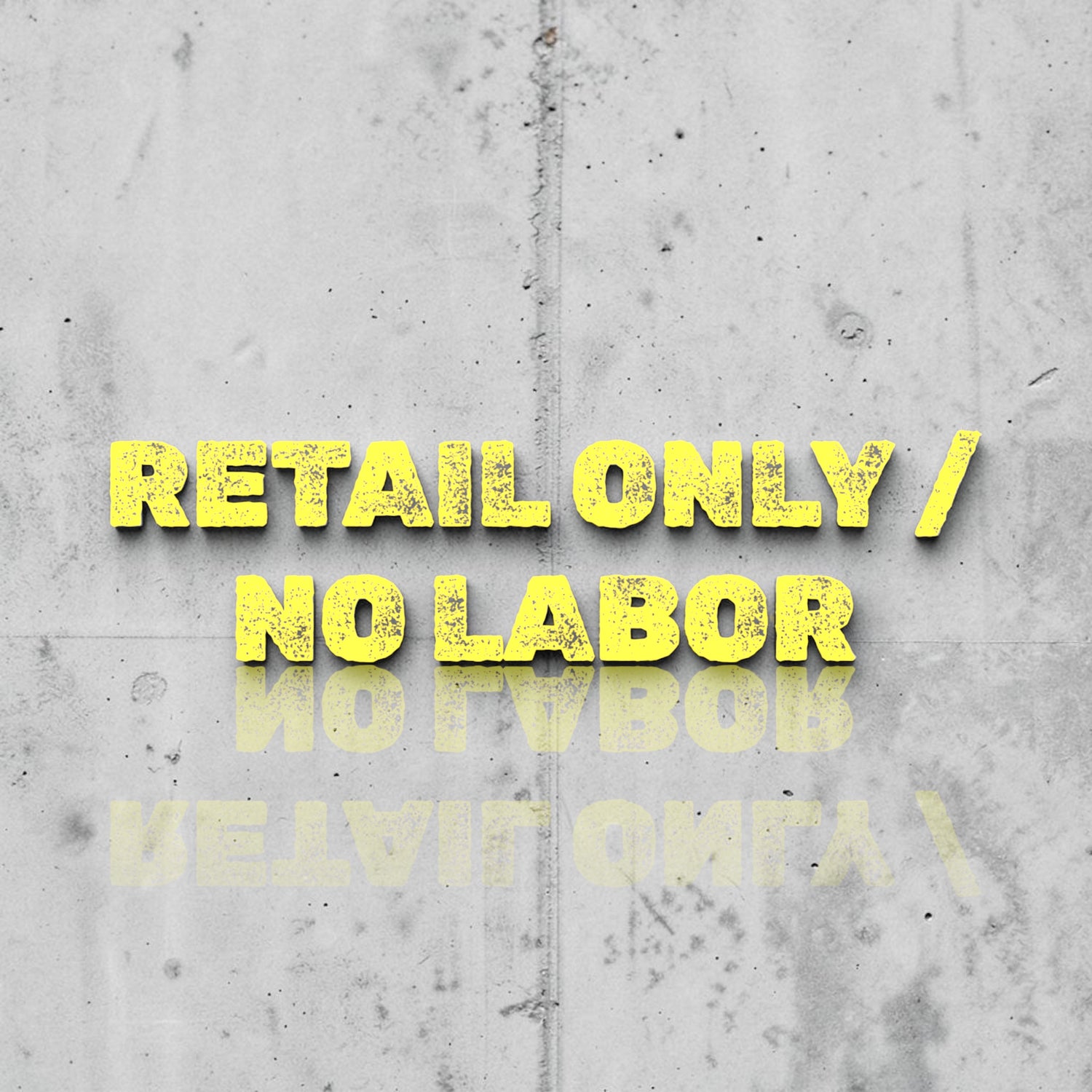 RETAIL ONLY  /NO LABOR